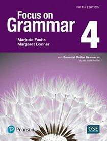 NEW EDITION: Focus on Grammar 4 with Essential Online Resources (5th Edition)