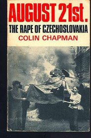 August 21st: The Rape of Czechoslovakia