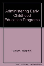 Administering Early Childhood Education Programs
