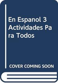 En Espanol 3 Actividades Para Todos (Spanish Edition)