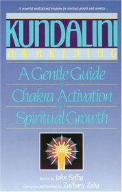 Kundalini Awakening : A Gentle Guide to Chakra Activation and Spiritual Growth