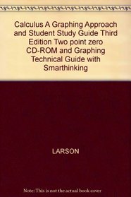 Calculus, A Graphing Approach And Student Study Guide Third Edition, Two Point Zero Cd-rom And Graphing Technical Guide With Smarthinking