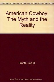 American Cowboy: The Myth and the Reality