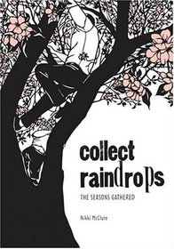 Collect Raindrops: The Seasons Gathered