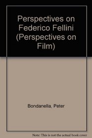 Perspectives on Federico Fellini (Perspectives on Film)