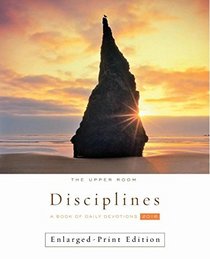 The Upper Room Disciplines 2016 Enlarged Print: A Book of Daily Devotions (Upper Room Book of Disciplines)