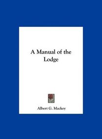 A Manual of the Lodge