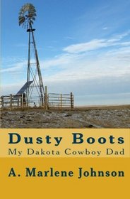 Dusty Boots: My Dakota Cowboy Dad
