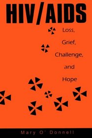 Hiv/Aids: Loss, Grief, Challenge And Hope