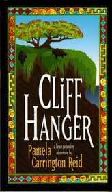 Cliff Hanger: A Heart-Pounding Adventure: A Novel