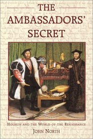 The Ambassador's Secret: Holbein and the World of the Renaissance