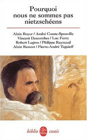 Pourquoi Nous Ne Sommes Pas Nietzscheens (Ldp Bib.Essais) (French Edition)