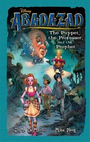 The Puppet, the Professor and the Prophet (Abadazad)