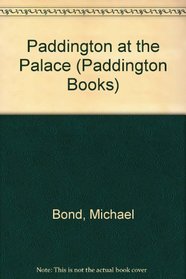 Paddington at Palace (Bond, Michael. Paddington Books.)