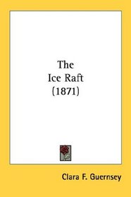 The Ice Raft (1871)