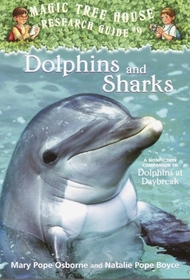 Dolphins and Sharks: A Nonfiction Companion to Dolphins at Daybreak (Magic Tree House Research Guide)