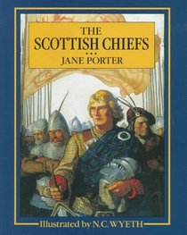 The Scottish Chiefs (Scribner's Illustrated Classics)