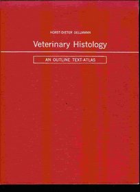 Veterinary Histology: An Outline Text-Atlas