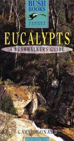 Eucalypts: A Bushwalker's Guide from Newcastle to Wollongong (Bush Books)