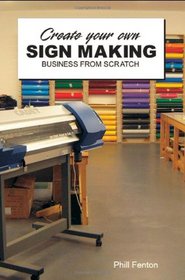 Create Your Own Sign Making Business