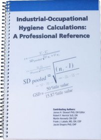 Industrial - Occupational Hygiene Calculations: A Professional Reference