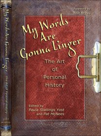 My Words Are Gonna Linger: The Art of Personal History