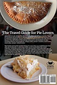 Another Slice of Arkansas Pie: A Guide to the Best Restaurants, Bakeries, Truck Stops and Food Trucks for Delectable Bites in the Natural State