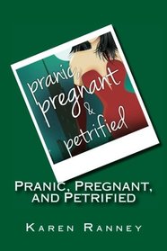 Pranic, Pregnant, and Petrified (The Montgomery Chronicles) (Volume 3)