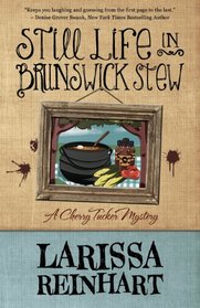 Still Life in Brunswick Stew (Cherry Tucker, Bk 2)