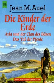 Die Kinder der Erde. Ayla und der Clan des Bren / Das Tal der Pferde.