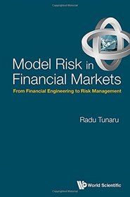 Model Risk in Financial Markets: From Financial Engineering to Risk Management