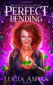 Perfect Pending (Witches of Gales Haven, Bk 1)