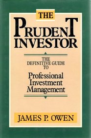 THE PRUDENT INVESTOR: DEFINITIVE GUIDE TO PROFESSIONAL INVESTMENT MANAGEMENT