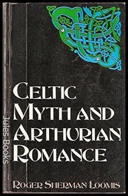 Celtic Myth and Arthurian Romance (Celtic interest)