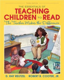 The Essentials of Teaching Children to Read: The Teacher Makes the Difference (3rd Edition)