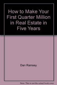 How to make your first quarter million in real estate in five years