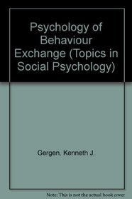 Psychology of Behaviour Exchange (Topics in Social Psychology)
