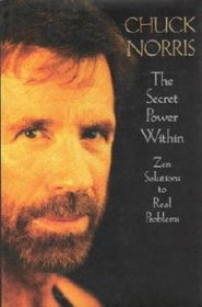 The Secret Power Within: Zen Solutions to Real Problems (Secret Power Within)