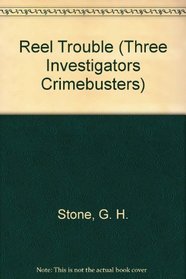 REEL TROUBLE (Three Investigators Crimebusters, No 7)