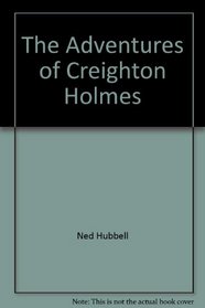The Adventures of Creighton Holmes