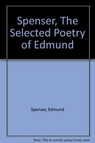 Spenser, The Selected Poetry of Edmund