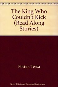 The King Who Couldn't Kick (Read Along Stories)