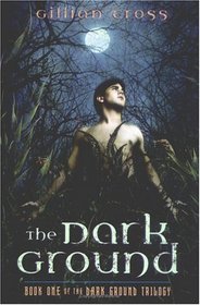 The Dark Ground Trilogy: Book One