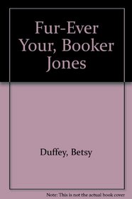 Fur-Ever Your, Booker Jones
