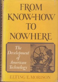 From Know How to Nowhere: Development of American Technology