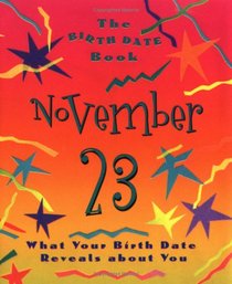 The Birth Date Book November 23: What Your Birthday Reveals About You