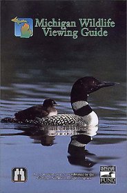 Michigan Wildlife Viewing Guide (Watchable Wildlife Series)