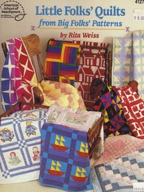 Little Folks Quilts from Big Folks Patterns/4127