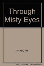 Through Misty Eyes