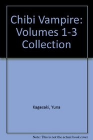 Chibi Vampire: Volumes 1-3 Collection